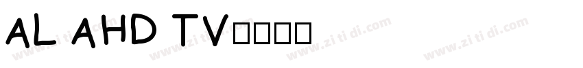 AL AHD TV字体转换
